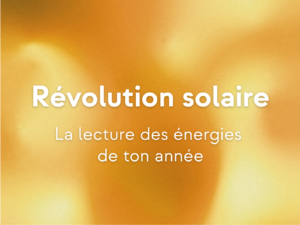 Révolution solaire – thème de l’année en cours (1h)