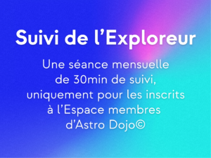 Spécial membres – Séance de suivi astro (30min)