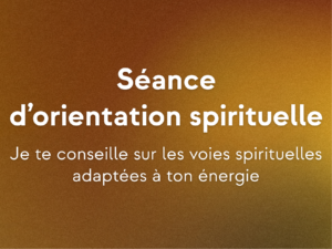 🙏 Séance de conseil en orientation spirituelle (30min)☀️